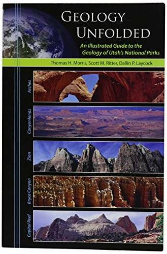 Geology Unfolded An Illustrated Guide to the Geology of Utah's Nationa - GOOD