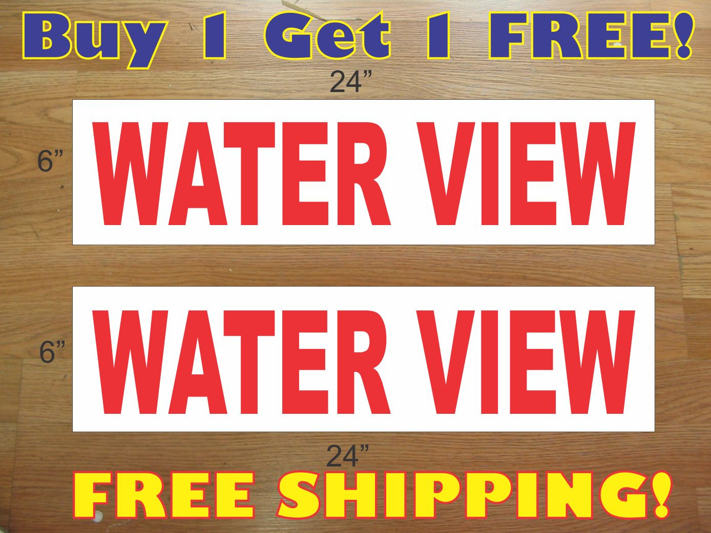WATER VIEW 6"x24" REAL ESTATE RIDER SIGNS Buy 1 Get 1 FREE 2 Sided Plastic