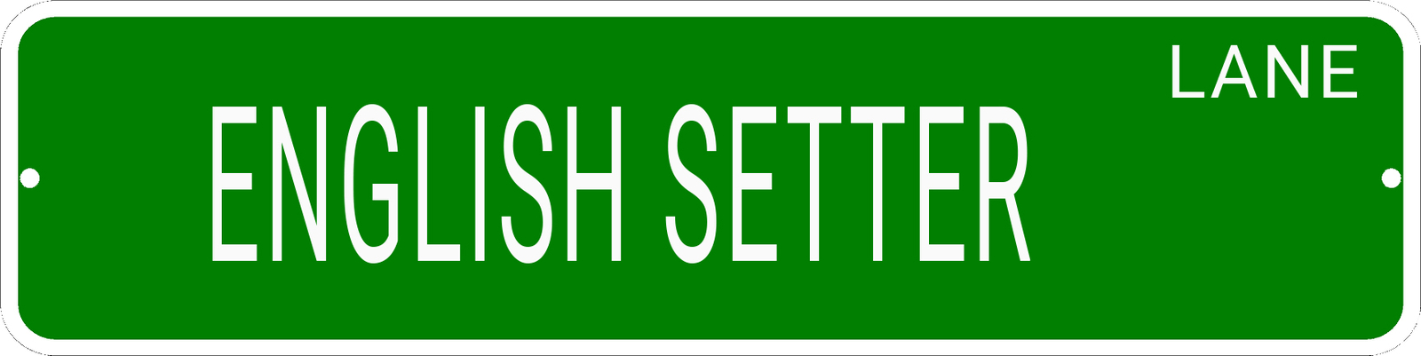 ENGLISH SETTER LANE 24"x6 ALUM COMPOSITE SIGN