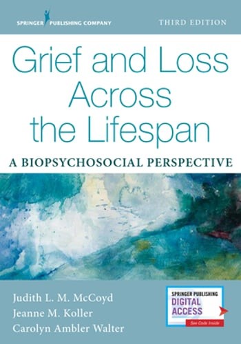 Grief and Loss Across the Lifespan: A Biopsychosocial Perspective by McCoyd
