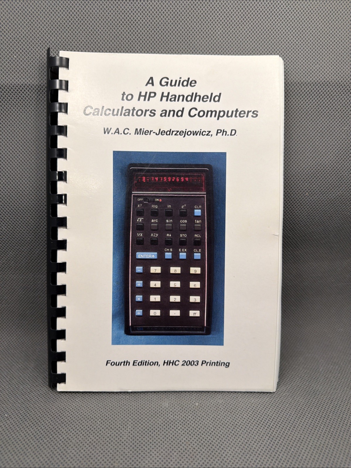 Guide to HP Handheld Calculators and Computers, Fourth Edition HHC 2003 Printing