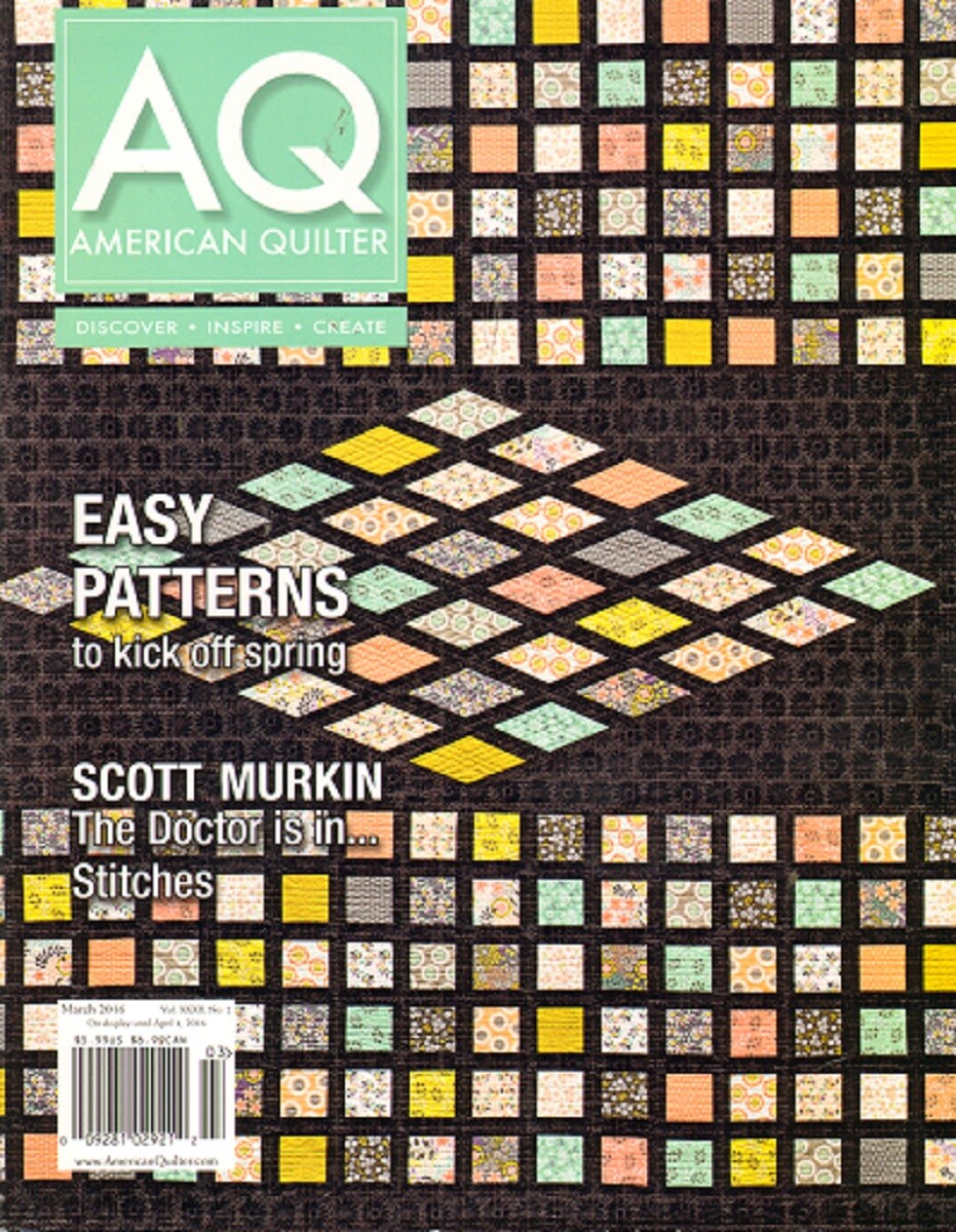AMERICAN  QUILTER Magazine March 2016 Scott Murkin Easy Patterns for Spring