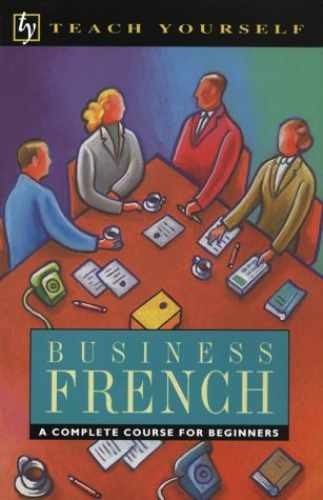 Business French: A Complete Course - Paperback, by Coultas Barbara - Very Good