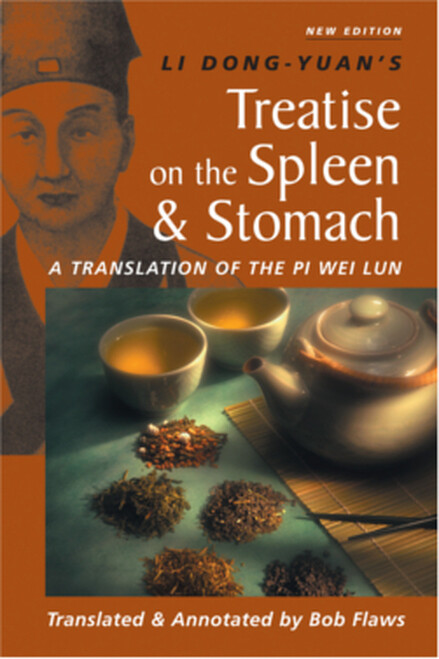 The Treatise on the Spleen and Stomach: A Translation of the Pi Wei Lun