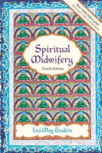 Spiritual Midwifery - Paperback By Gaskin, Ina May - GOOD