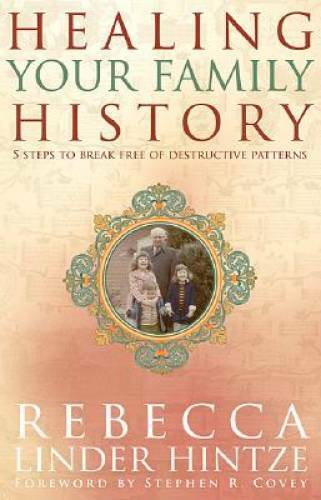 Healing Your Family History: 5 Steps to Break Free of Destructive P - GOOD