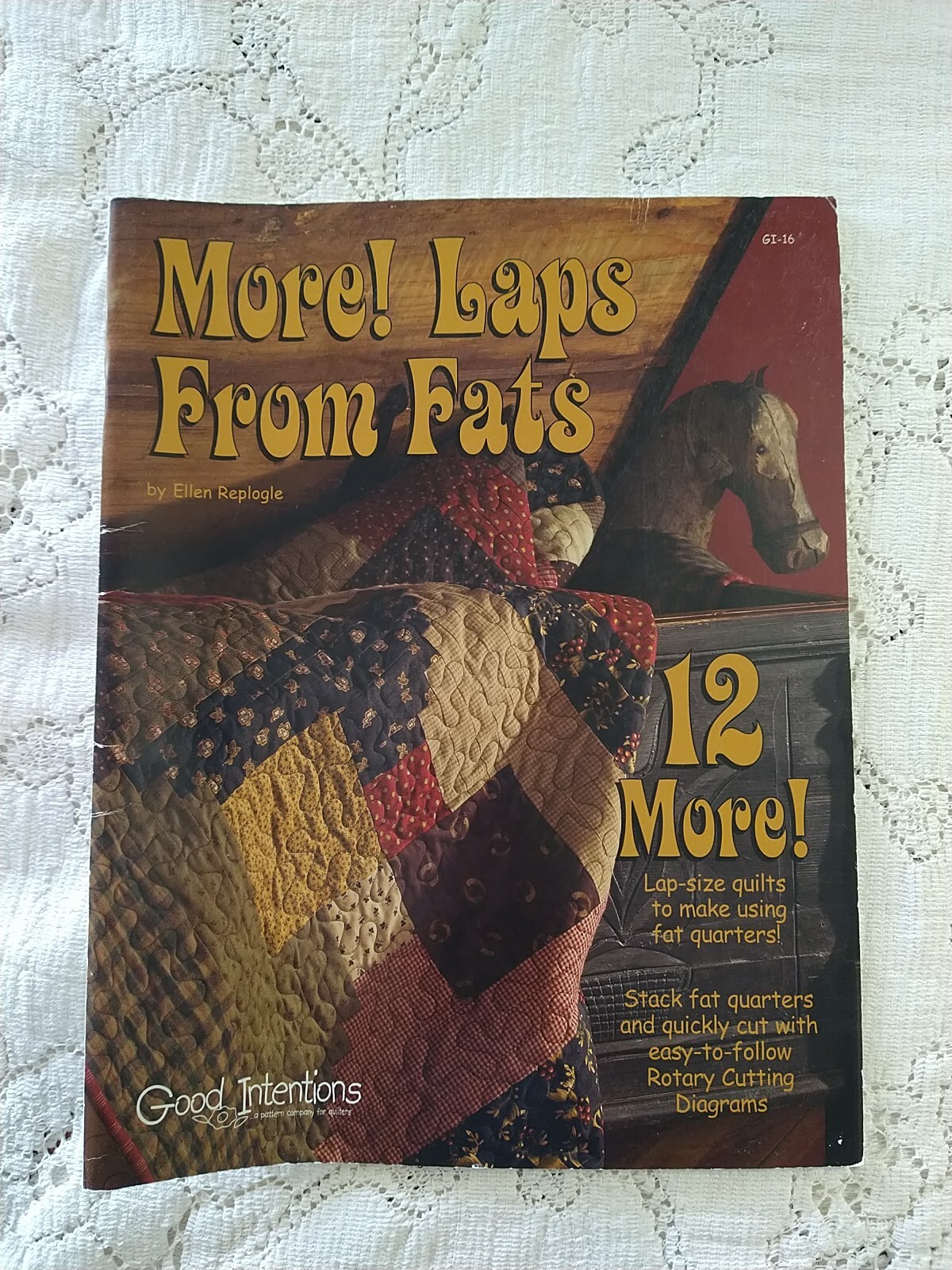 More Laps From Fats 12 More Quilt Patterns Good Intentions Ellen Replogle Book