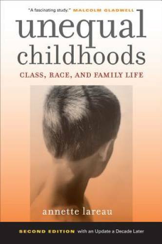 Unequal Childhoods: Class, Race, and Family Life, 2nd Edition with a - VERY GOOD