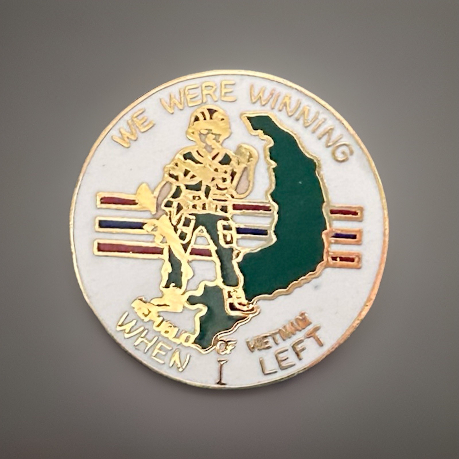 VIETNAM WE WERE WINNING WHEN I LEFT Pin Army Marines Veterans