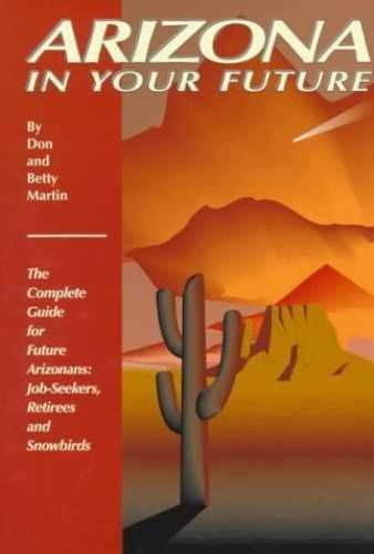 Arizona in Your Future: The - Paperback, by Martin Don W.;Martin - Very Good