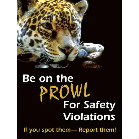 Accuform Sp124513l Safety Poster, Be On The Prowl For Safety Violations If You