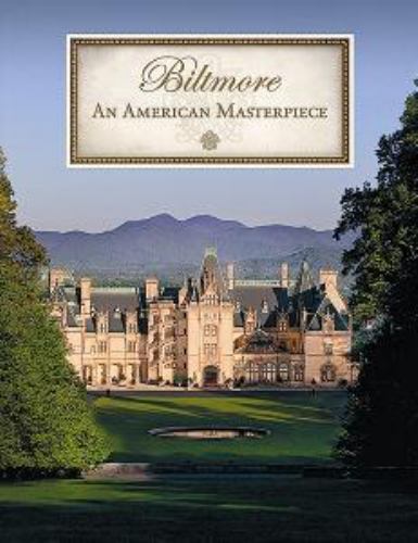 A Guide to Biltmore Estate by Rachel Carley