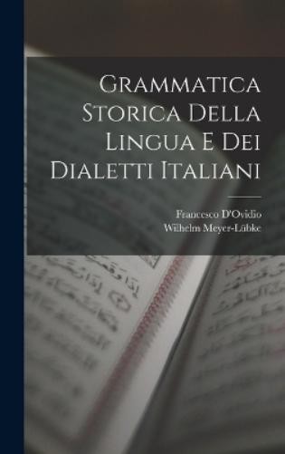 Wilhelm Meyer-Lübke Grammatica Storica Della Lingua E De (Hardback) (UK IMPORT)