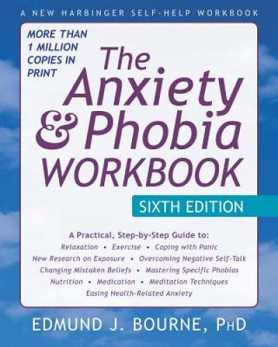 The Anxiety and Phobia Workbook - Paperback By Bourne PhD, Edmund - GOOD