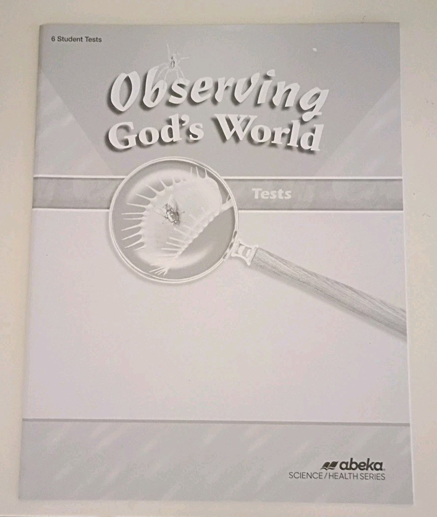Abeka Observing God's World Student Tests Fourth Edition 6th Grade - Very Good+