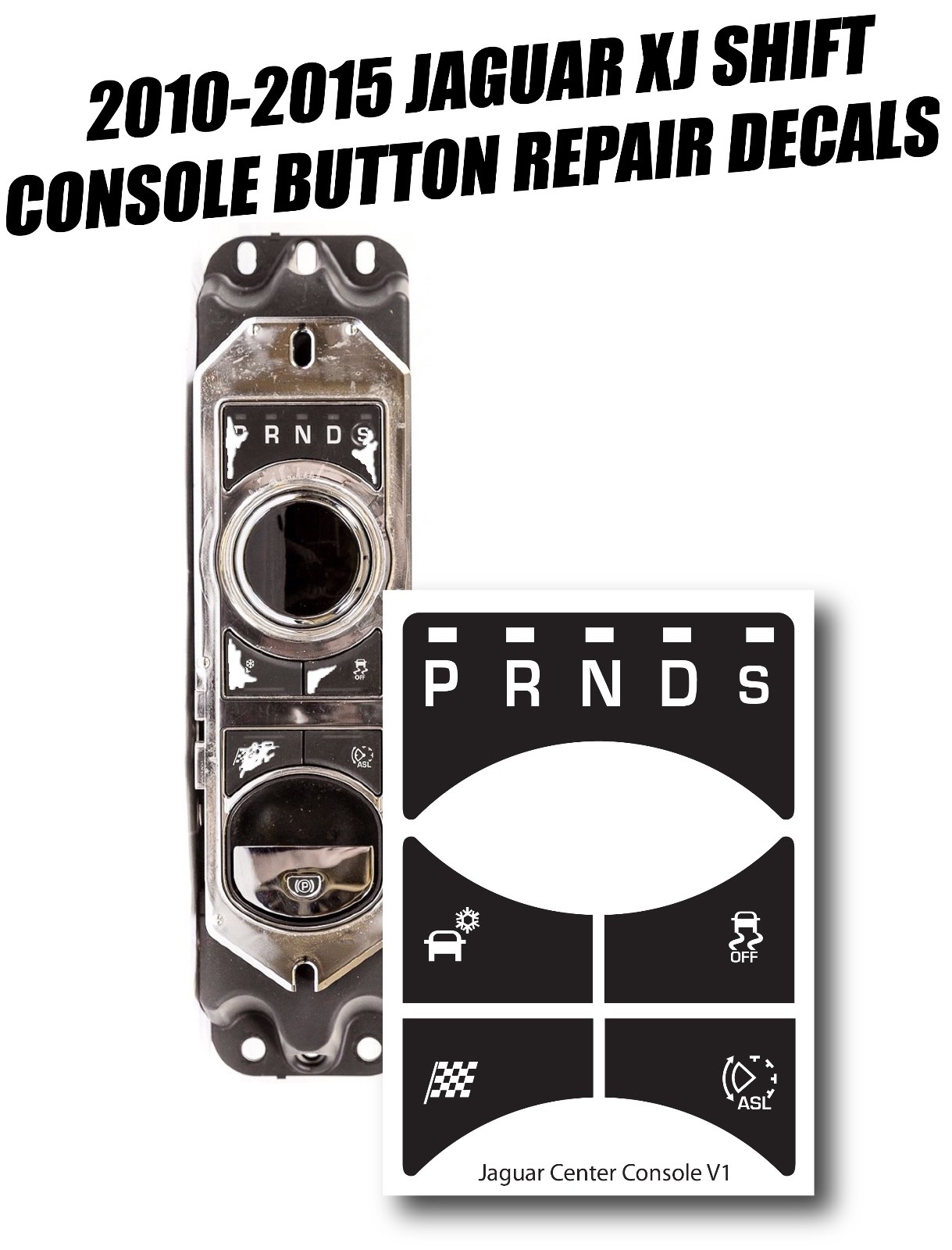 10-15 Jaguar XJ TRANSMISSON SHIFT CONTROL BUTTON REPAIR DECAL AW93-7E453-BD
