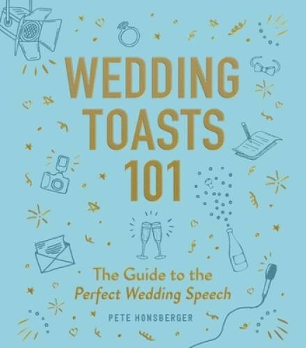 Wedding Toasts 101: The Guide to the Perfect Wedding Speech - Hardcover - GOOD