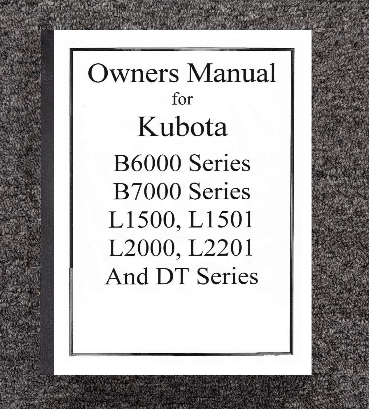 B6000 B7000 L1500 L1501 L2000 L2201  DT Models Owners Operators Manual Kubota