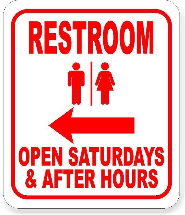 RESTROOM SATURDAYS AFTER HOURS LEFT ARROW Aluminum Composite Sign