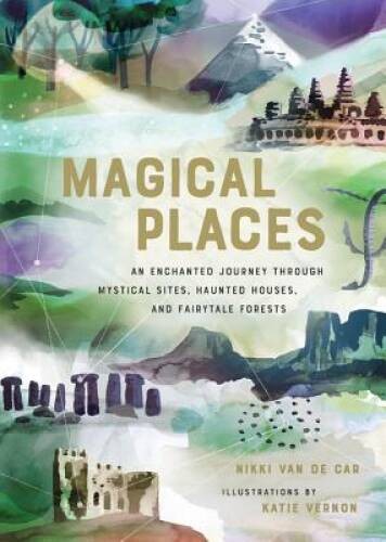 Magical Places: An Enchanted Journey through Mystical Sites, Haunted - VERY GOOD
