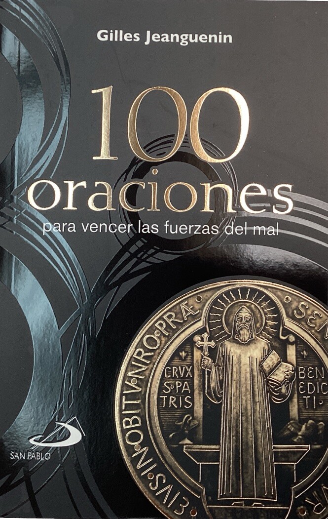 100 Oraciones Para Vencer Las Fuerzas Del Mal. Por Gilles Jeanguenin