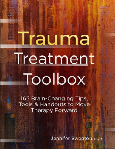 Trauma Treatment Toolbox: 165 Brain-Changing Tips, Tools & Handouts  - VERY GOOD