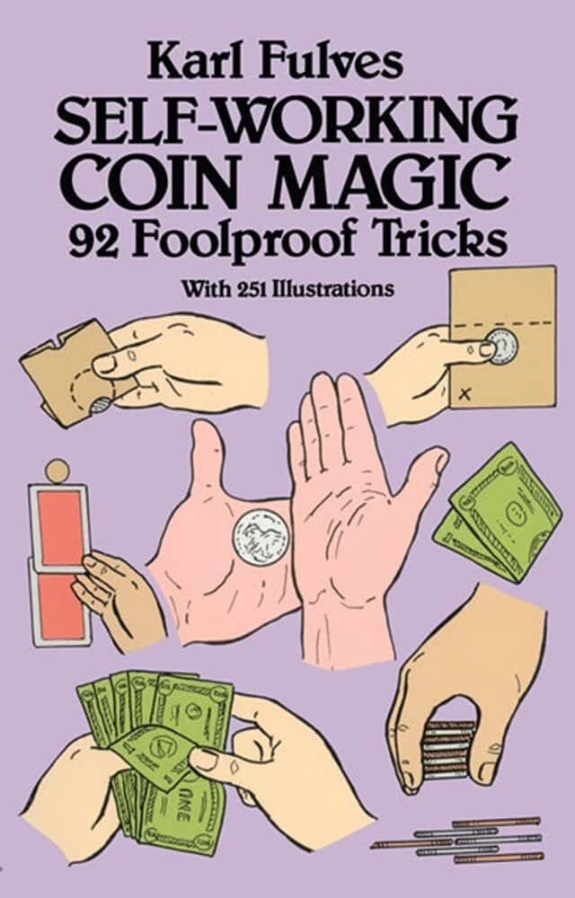 SELF WORKING COIN TRICKS - KARL FULVES  96 PGS  LEARN 92 - EASY TO DO TRICKS