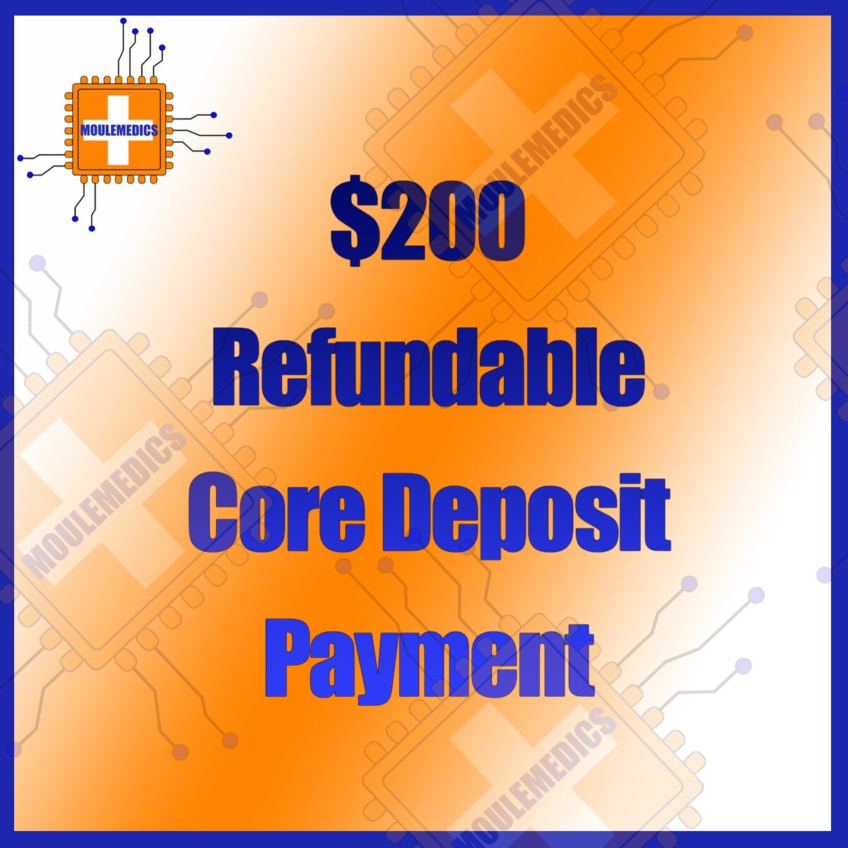 Optional $200 Refundable Core Deposit Payment