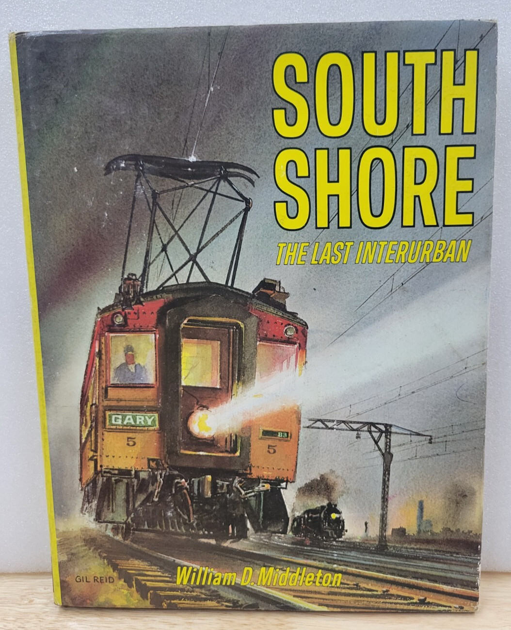 SOUTH SHORE THE LAST INTERURBAN BY WILLIAM D MIDDLETON GOLDEN WEST BOOKS 1977