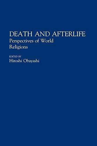 Death and Afterlife: Perspectives of World Religions (Contributions to th - GOOD