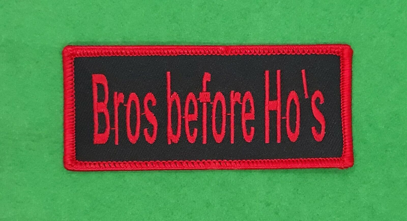 BROS BEFORE HO'S IRON-ON SEW ON EMBROIDERED PATCH 4 " X 1 1/2 "