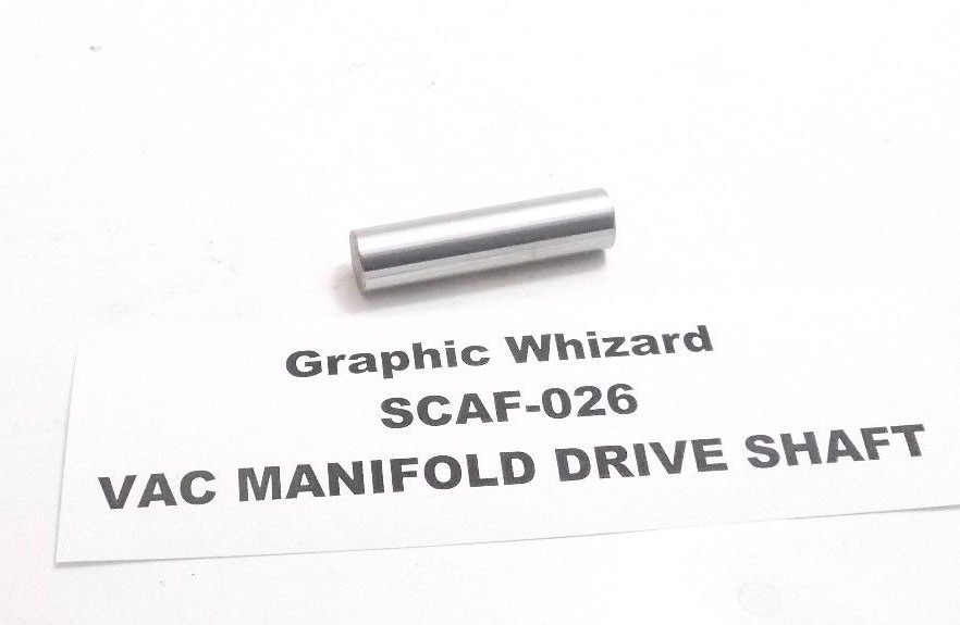 Graphic Whizard SCAF-026 Vac Manifold Drive Shaft - Prepaid Shipping