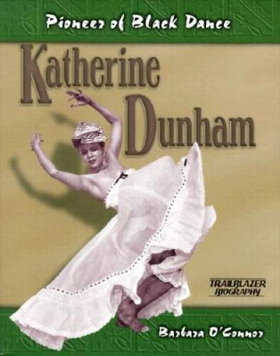 Katherine Dunham: Pioneer of Black Dance (Trailblazer Biographies) - GOOD