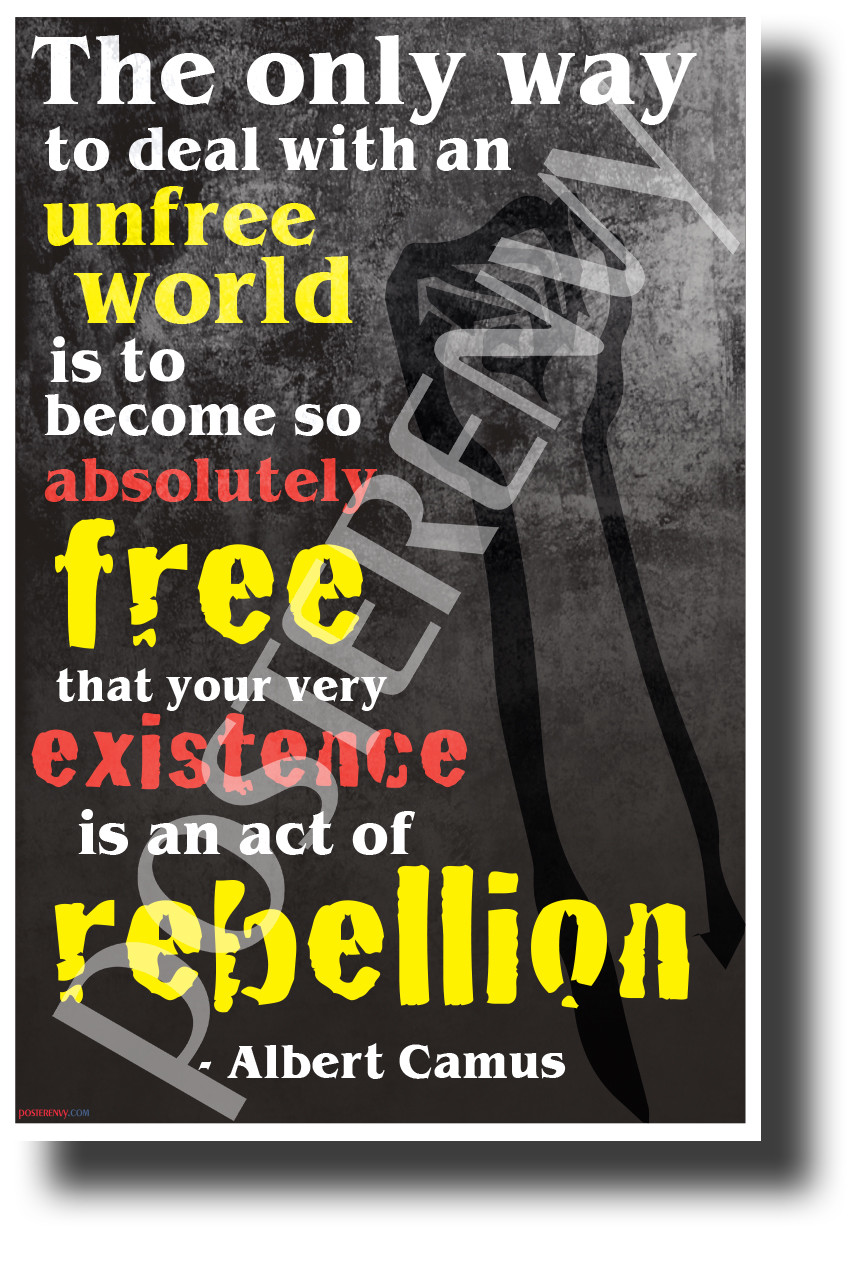 The Only Way to Deal with an Unfree World... - Albert Camus - NEW Quote POSTER