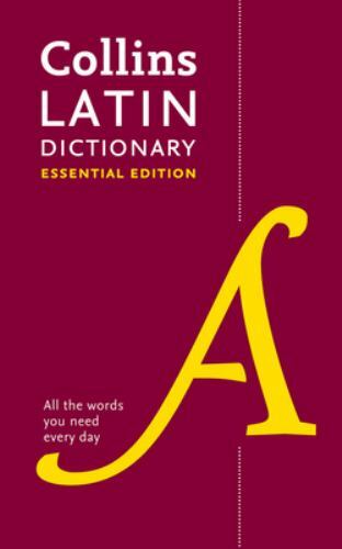 Latin Essential Dictionary : All the Words You Need, Every Day, Paperback by ...