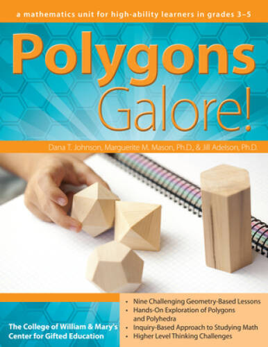 Polygons Galore!: A Mathematics Unit for High-Ability Learners in Grades  - GOOD
