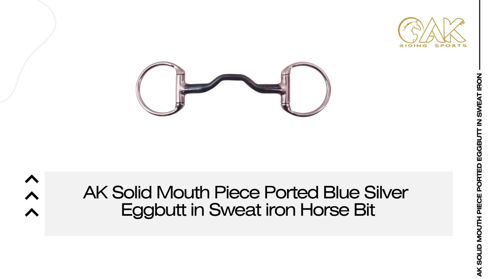 AK Solid Mouth Piece Ported Blue Silver Eggbutt in Sweat iron Horse Bit