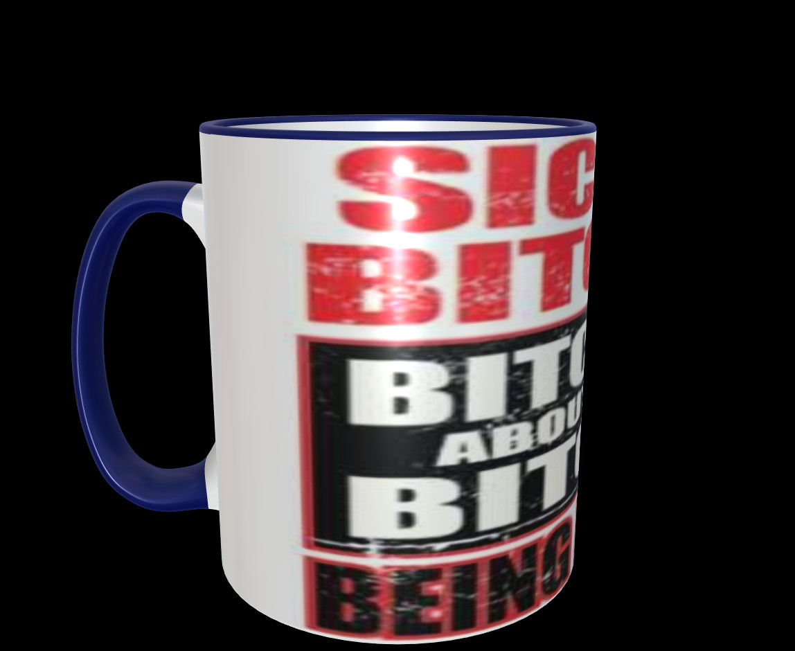 Sick of Bitches Mug