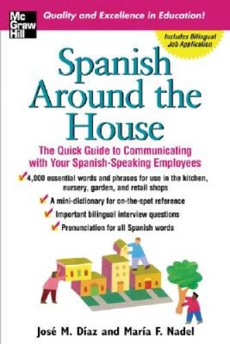 Spanish Around the House: The Quick Guide to Communicating with Your - VERY GOOD