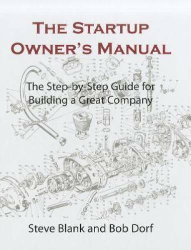 The Startup Owner's Manual: The Step-By-Step Guide for Building a G - VERY GOOD