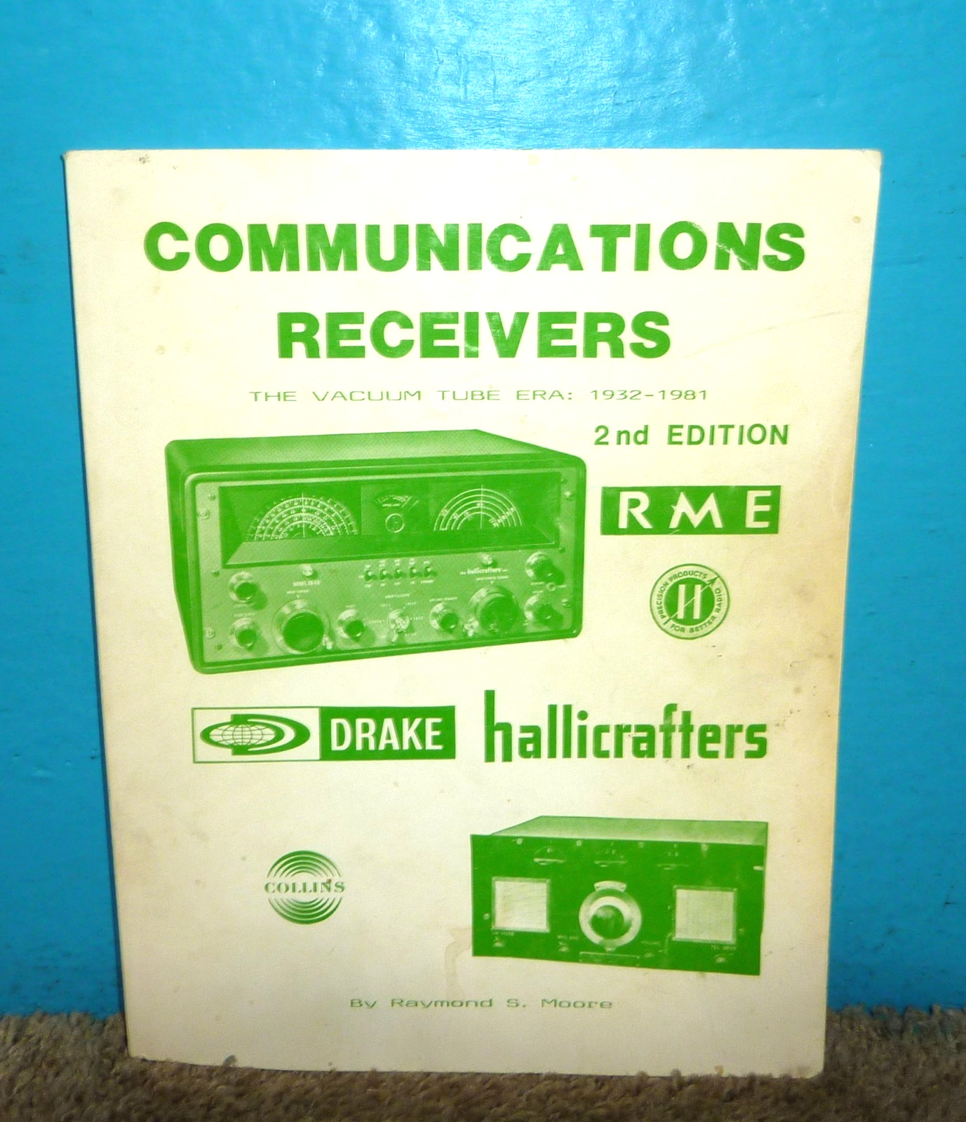 Communications Receivers Vacuum Tube Era 1932-1981 RSM Communications 2nd Ed.
