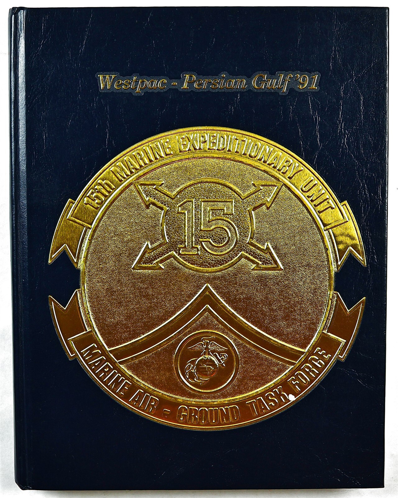 15th Marine Expeditionary Unit MEU 1991 Westpac Persian Gulf Cruise Book