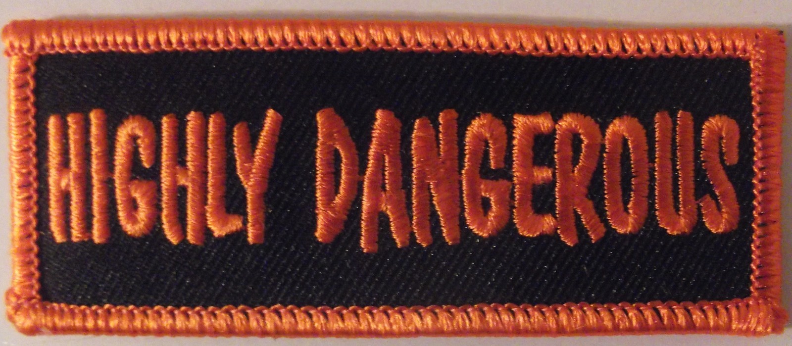 HIGHLY DANGEROUS - VEST PATCH - orange and black - motorcycle humor - FREE SHIPP