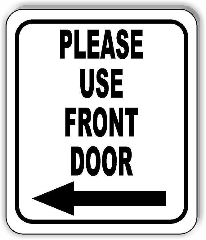 Please use front door Left Arrow BLACK Aluminum Composite Sign