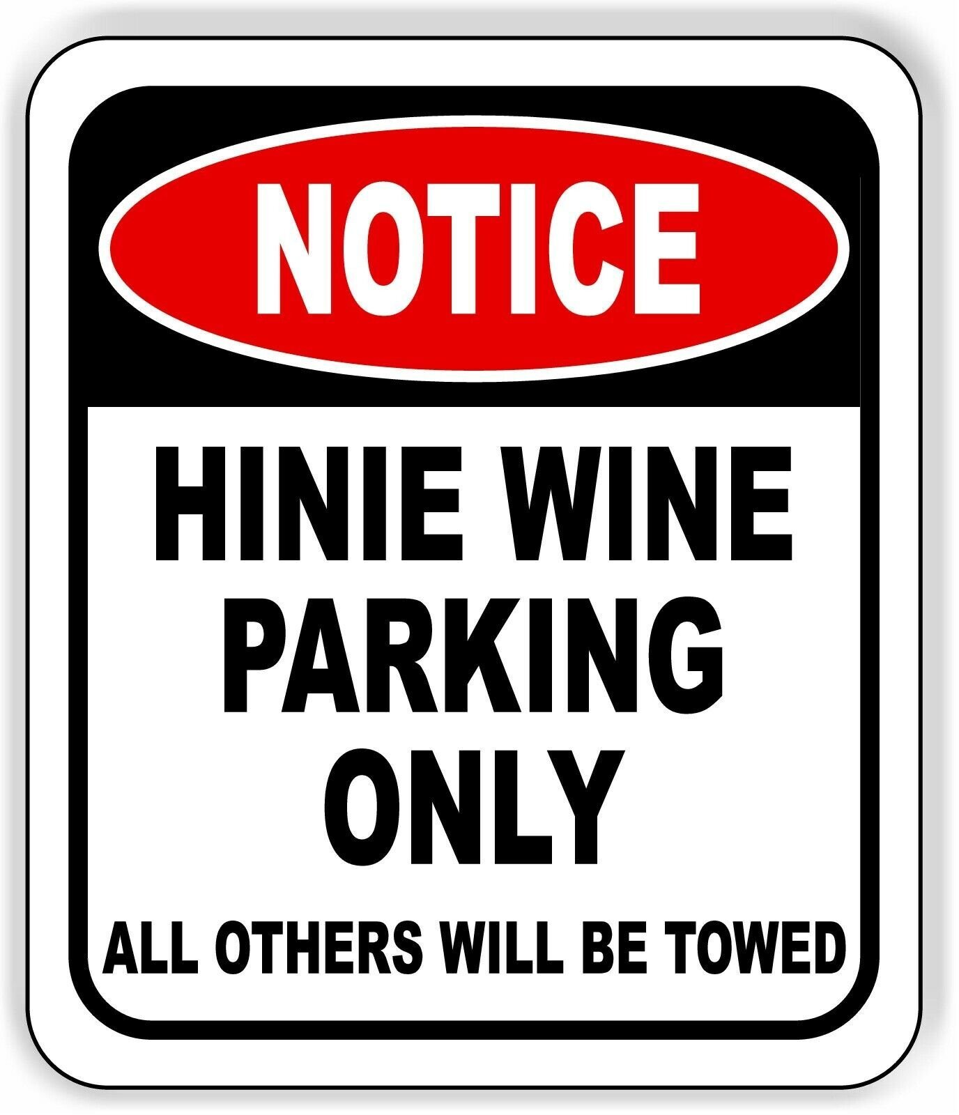NOTICE HINIE PARKING ONLY Aluminum composite outdoor sign