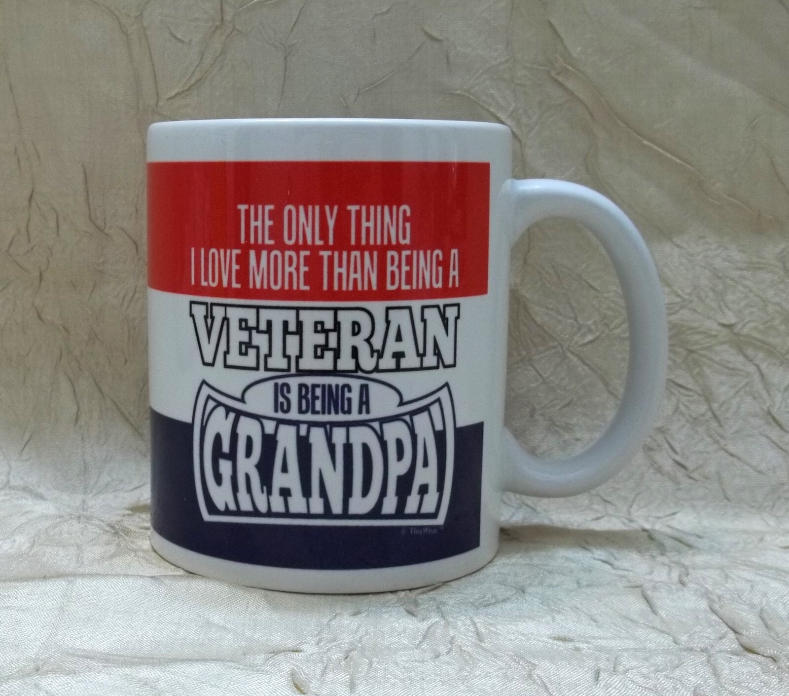 The Only Thing I Love More Than Being A Veteran Is Being Grandpa Mug Coffee Cup