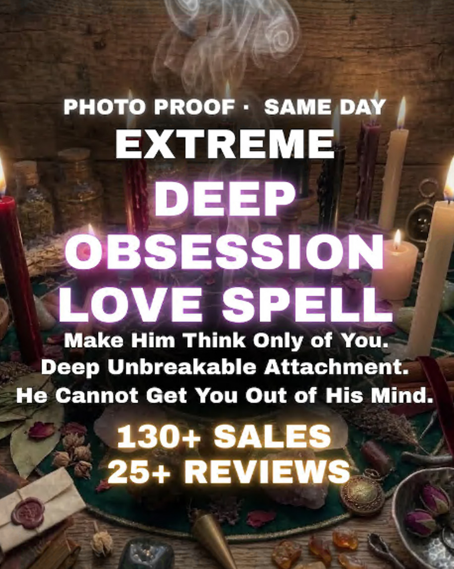 DEEP OBSESSİON LOVE SPELL | Personalized | Fast Results | Cast Same Day
