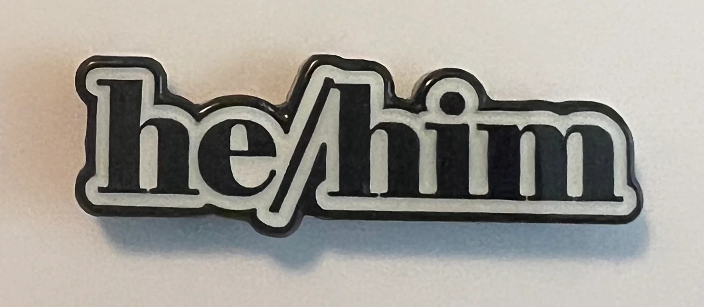 He/Him Pronoun Lapel Pin - 1" x 1/4" - Small