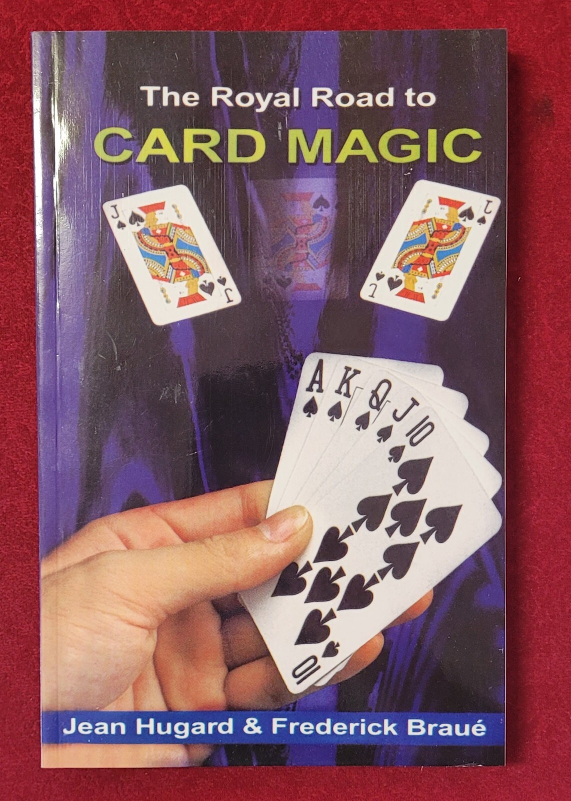 THE ROYAL ROAD TO CARD MAGIC  - Paperback - NEW - Jean Hugard Frederick Braue