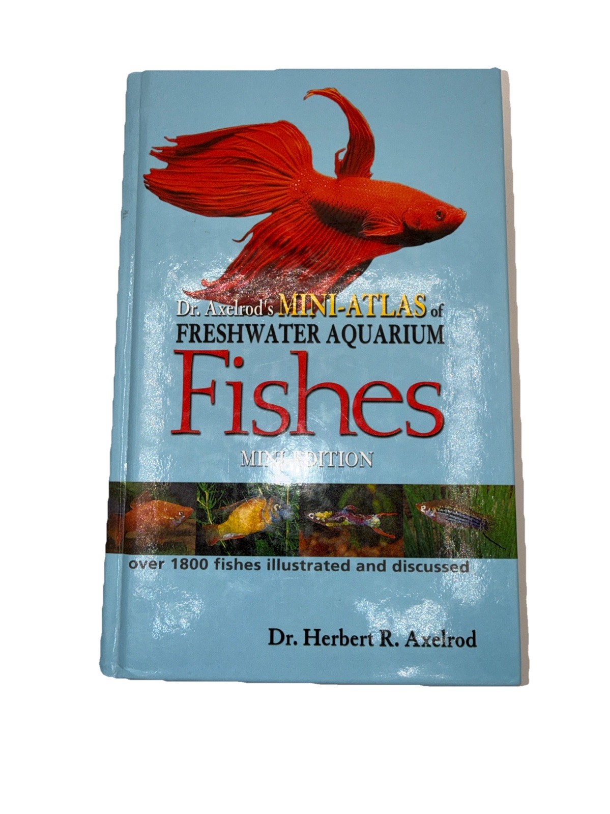Dr. Axelrod's Atlas of Freshwater Aquarium Fishes 1995 H. 3rd edition W. Burgess
